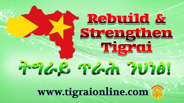 People of Tigrai are determined to rebuild and strengthen Tigrai